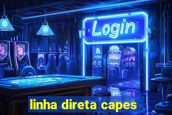 linha direta capes